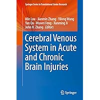Cerebral Venous System in Acute and Chronic Brain Injuries (Springer Series in Translational Stroke Research) Cerebral Venous System in Acute and Chronic Brain Injuries (Springer Series in Translational Stroke Research) Kindle Hardcover