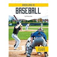Excelling in Baseball (Teen Guide to Sports) Excelling in Baseball (Teen Guide to Sports) Hardcover