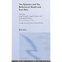 Tax Systems and Tax Reforms in South and East Asia (Routledge International Studies in Money and Banking) Tax Systems and Tax Reforms in South and East Asia (Routledge International Studies in Money and Banking) Hardcover Kindle Paperback