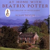 At Home with Beatrix Potter: The Creator of Peter Rabbit At Home with Beatrix Potter: The Creator of Peter Rabbit Hardcover Paperback