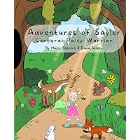 Adventures of Sayler: Cerebral Palsy Warrior