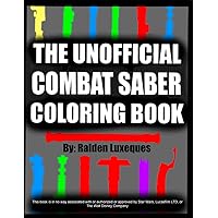 The Unofficial Combat Saber Coloring Book: Handmade Artwork of Saber Hilts to Enjoy and Color!