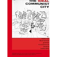 The Ideal Communist City: The i Press Series on the Human Environment