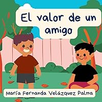 El valor de un amigo (Spanish Edition)