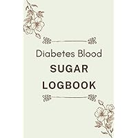 Diabets Blood Sugar Log Book: Blood Sugar Diabetic Glucose Levels Monitoring Log Book | Daily Food & Water Intake Tracker Notebook | Diabets Tracker Journal at Home