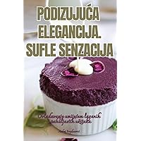 PodizujuĆa Elegancija. Sufle Senzacija (Croatian Edition)