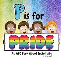 P is for Pride: An ABC Book about Inclusivity P is for Pride: An ABC Book about Inclusivity Paperback