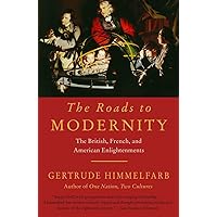 The Roads to Modernity: The British, French, and American Enlightenments The Roads to Modernity: The British, French, and American Enlightenments Paperback Kindle Hardcover