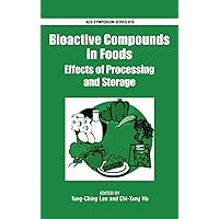 Bioactive Compounds in Foods: Effects of Processing and Storage (ACS Symposium Series) Bioactive Compounds in Foods: Effects of Processing and Storage (ACS Symposium Series) Hardcover
