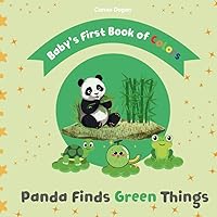 Picture Book For Babies and Toddlers - Baby's First Color Book, Panda Finds Green Things: First book of colors for babies age 1,2 and first color book ... one, vegetables, fruits, animals and plants