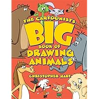 The Cartoonist's Big Book of Drawing Animals (Christopher Hart's Cartooning)