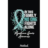 In This Family No One Fights Alone Myasthenia Gravis: Notebook - Autism Mom Gift - ASD Journal - Teacher Student Kids Autism Gift - 6