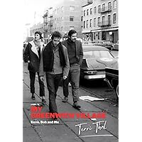My Greenwich Village: Dave, Bob and Me My Greenwich Village: Dave, Bob and Me Hardcover Kindle
