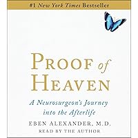 Proof of Heaven: A Neurosurgeon's Near-Death Experience and Journey into the Afterlife Proof of Heaven: A Neurosurgeon's Near-Death Experience and Journey into the Afterlife Paperback Audible Audiobook Kindle Audio CD Hardcover Spiral-bound