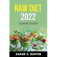 Raw diet 2022: Speed guide