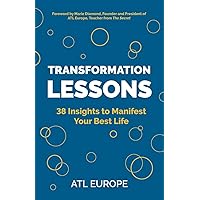 Transformation Lessons: 38 Insights to Manifest Your Best Life Transformation Lessons: 38 Insights to Manifest Your Best Life Paperback Kindle