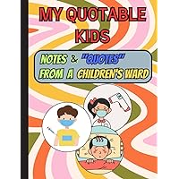 My Quotable Kids: Notes & 