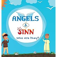 Angels & Jinn; Who are they?: A guide for Muslim kids unfolding Invisible & Supernatural beings created by Allah Al-Mighty (Kids Islamic Learning Collection) Angels & Jinn; Who are they?: A guide for Muslim kids unfolding Invisible & Supernatural beings created by Allah Al-Mighty (Kids Islamic Learning Collection) Hardcover Paperback