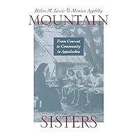 Mountain Sisters: From Convent to Community in Appalachia Mountain Sisters: From Convent to Community in Appalachia Kindle Hardcover Paperback