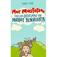 Max Masterson: Das Geheimnis von Mount Bennister (German Edition) Max Masterson: Das Geheimnis von Mount Bennister (German Edition) Paperback Kindle