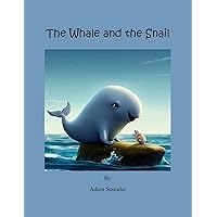 The Whale and the Snail The Whale and the Snail Kindle Paperback