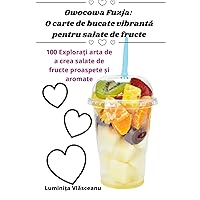 Owocowa Fuzja: O carte de bucate vibrantă pentru salate de fructe (Romanian Edition)
