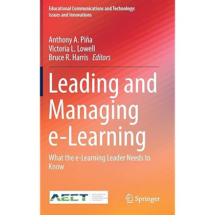Leading and Managing e-Learning (Educational Communications and Technology: Issues and Innovations)