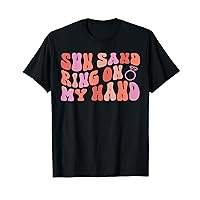 Sun Sand Ring On My Hand Beach bachelorette party Bridal T-Shirt