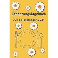 Ernährungstagebuch für das 3. Quartal 2024: Essen und Trinken notieren, dokumentieren und bewerten (Design #2) (German Edition)