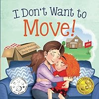 I Don't Want to Move -Winner of GOLD Mom's Choice Award