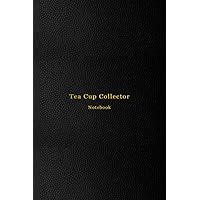 Tea Cup Collector Notebook: Log Book for keeping track of your teacup and china collection | Antique teacup collecting journal