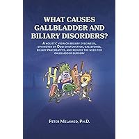 What causes gallbladder and biliary tract disorders?: A holistic view on biliary dyskinesia, sphincter of Oddi dysfunction, gallstones, biliary ... and reduce the need for gallbladder surgery What causes gallbladder and biliary tract disorders?: A holistic view on biliary dyskinesia, sphincter of Oddi dysfunction, gallstones, biliary ... and reduce the need for gallbladder surgery Paperback Kindle