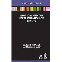 Wikipedia and the Representation of Reality Wikipedia and the Representation of Reality Kindle Hardcover Paperback