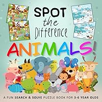Spot the Difference - Animals!: A Fun Search and Solve Puzzle Book for 3-6 Year Olds (Spot the Difference Collection) Spot the Difference - Animals!: A Fun Search and Solve Puzzle Book for 3-6 Year Olds (Spot the Difference Collection) Paperback