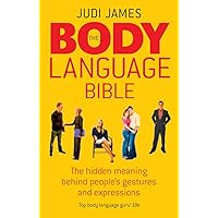 The Body Language Bible: The Hidden Meaning Behind People's Gestures and Expressions The Body Language Bible: The Hidden Meaning Behind People's Gestures and Expressions Paperback