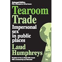 Tearoom Trade: Impersonal Sex in Public Places (Observations) Tearoom Trade: Impersonal Sex in Public Places (Observations) Paperback Kindle Hardcover