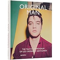 Original Man: The Tautz Compendium of Less Ordinary Gentlemen Original Man: The Tautz Compendium of Less Ordinary Gentlemen Hardcover