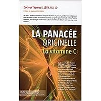 La Panacée originelle : - La vitamine C (French Edition) La Panacée originelle : - La vitamine C (French Edition) Kindle Paperback