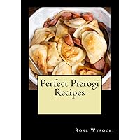 Perfect Pierogi Recipes Perfect Pierogi Recipes Paperback Kindle