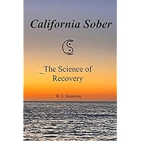 California Sober: The Science of Recovery California Sober: The Science of Recovery Paperback Kindle Hardcover