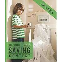 The Toilet Paper Saving Contest For The Whole Family: 30 Poops Challenge, Son's Book, Black & White Interior The Toilet Paper Saving Contest For The Whole Family: 30 Poops Challenge, Son's Book, Black & White Interior Paperback