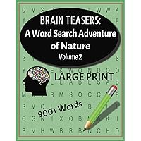 BRAIN TEASERS: A Word Search Book of Nature: Volume 2 BRAIN TEASERS: A Word Search Book of Nature: Volume 2 Paperback