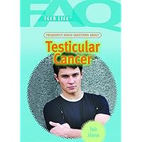 Frequently Asked Questions About Testicular Cancer (FAQ: Teen Life) Frequently Asked Questions About Testicular Cancer (FAQ: Teen Life) Library Binding