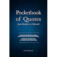 Pocketbook of Quotes: From Socrates to Lebowski (Better Living Series)