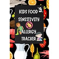 Kids Food Sensitivity & Allergy Tracker / Easy, Simple Tracker to Help Manage Your Child's Diet and Keep a Journal of Triggers and Allergic Reactions