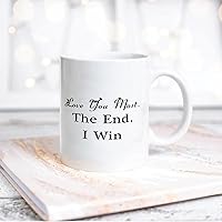 I Love You Most The End I Win Ceramic Coffee Mug 11oz Novelty White Coffee Mug Tea Milk Juice Christmas Coffee Cup Funny Gifts for Girlfriend Boyfriend Man Women