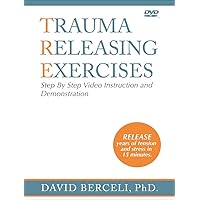 Trauma Releasing Exercises Step By Step Video Instruction and Demonstration Trauma Releasing Exercises Step By Step Video Instruction and Demonstration DVD