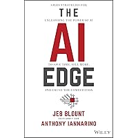 The AI Edge: Sales Strategies for Unleashing the Power of AI to Save Time, Sell More, and Crush the Competition (Jeb Blount) The AI Edge: Sales Strategies for Unleashing the Power of AI to Save Time, Sell More, and Crush the Competition (Jeb Blount) Hardcover