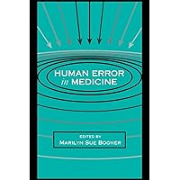 Human Error in Medicine (Human Error and Safety) Human Error in Medicine (Human Error and Safety) Paperback Kindle Hardcover
