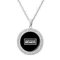 I Stand with Dreamers Round Diamond Necklace Fashion Pendant Jewelry Gift for Men Women